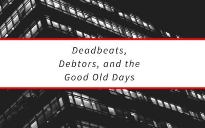 Deadbeats, Debtors, and the Good Old Days